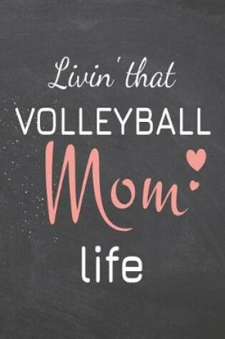 Cover of Livin' that Volleyball Mom Life