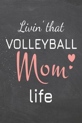 Book cover for Livin' that Volleyball Mom Life