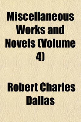 Book cover for Miscellaneous Works and Novels (Volume 4)