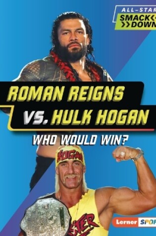 Cover of Roman Reigns vs. Hulk Hogan