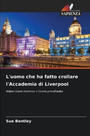 Cover of L'uomo che ha fatto crollare l'Accademia di Liverpool