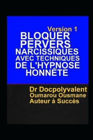 Cover of Bloquer Pervers Narcissiques Avec Techniques De L'hypnose Honnête