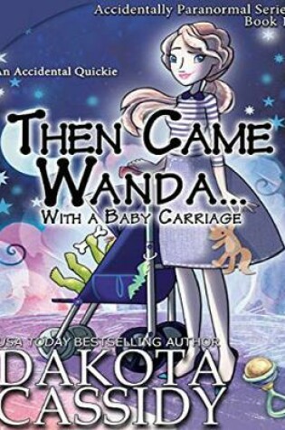 Cover of Then Came Wanda...With a Baby Carriage
