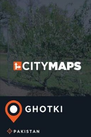 Cover of City Maps Ghotki Pakistan