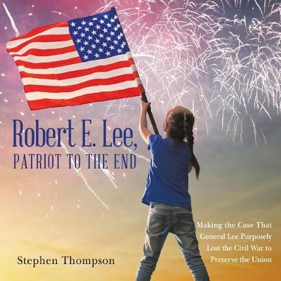 Book cover for Robert E. Lee, Patriot to the End