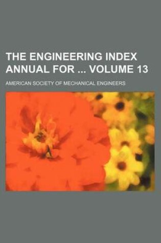 Cover of The Engineering Index Annual for Volume 13