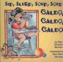 Book cover for Sip, Slurp, Soup, Soup/Caldo, Caldo, Caldo