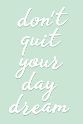 Book cover for Don't Quit Your Day Dream