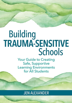 Book cover for Building Trauma-Sensitive Schools