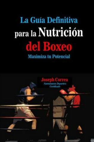 Cover of La Guia Definitiva para la Nutricion del Boxeo