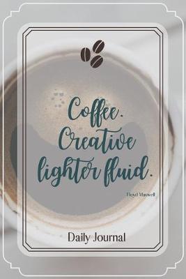 Book cover for Coffee. Creative lighter fluid.-Blank Lined Notebook-Funny Quote Journal-6"x9"/120 pages