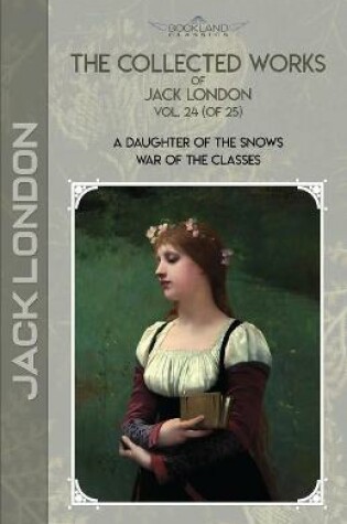 Cover of The Collected Works of Jack London, Vol. 24 (of 25)