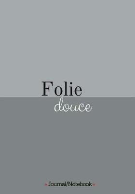 Book cover for Folie Douce (Sweet Madness)