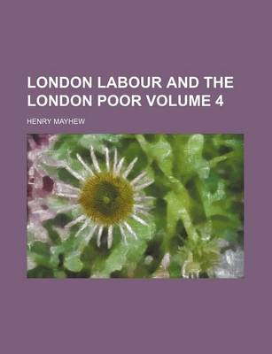 Book cover for London Labour and the London Poor Volume 4