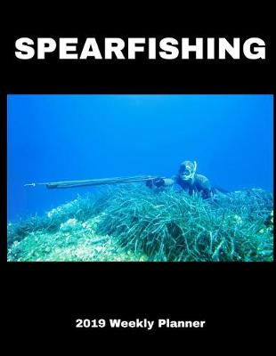 Book cover for Spearfishing 2019 Weekly Planner