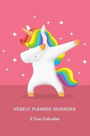 Cover of Weekly Planner Organizer 2 Year Calendar