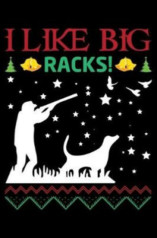 Cover of I Like Big Racks!