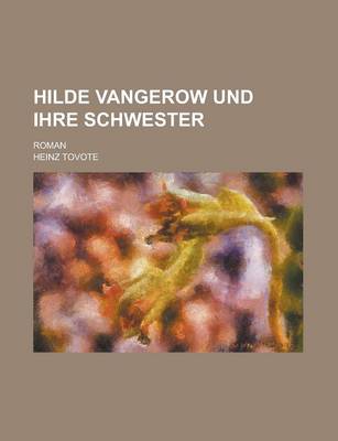 Book cover for Hilde Vangerow Und Ihre Schwester; Roman