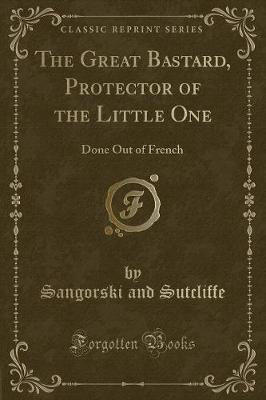 Book cover for The Great Bastard, Protector of the Little One