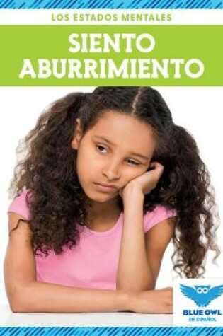 Cover of Siento Aburrimiento (I Feel Bored)