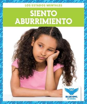 Book cover for Siento Aburrimiento (I Feel Bored)