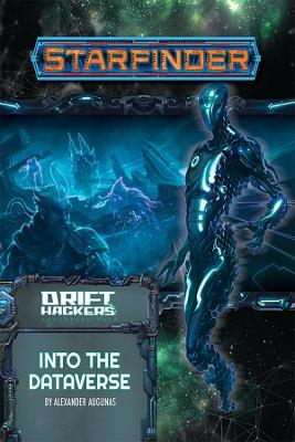 Book cover for Starfinder Adventure Path: Into the Dataverse (Drift Hackers 3 of 3)