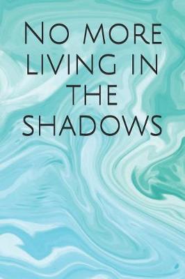 Book cover for No More Living in the Shadows