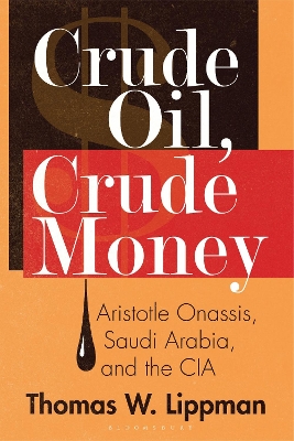 Cover of Crude Oil, Crude Money: Aristotle Onassis, Saudi Arabia, and the CIA