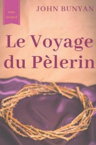Cover of Le Voyage du Pelerin (texte integral de 1773)