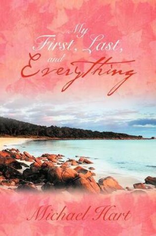 Cover of My First, Last, and Everything