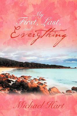 Book cover for My First, Last, and Everything