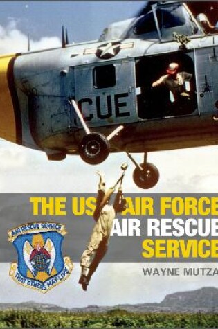 Cover of US Air Force Air Rescue Service: An Illustrated History