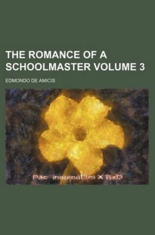 Cover of The Romance of a Schoolmaster Volume 3