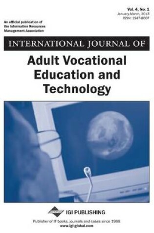 Cover of International Journal of Adult Vocational Education and Technology, Vol 4 ISS 1