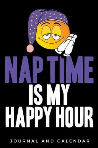 Cover of Nap Time Is My Happy Hour