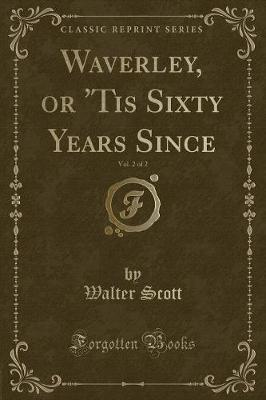 Book cover for Waverley, or 'tis Sixty Years Since, Vol. 2 of 2 (Classic Reprint)