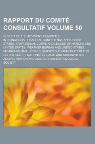 Cover of Rapport Du Comite Consultatif; Report of the Advisory Committee Volume 50