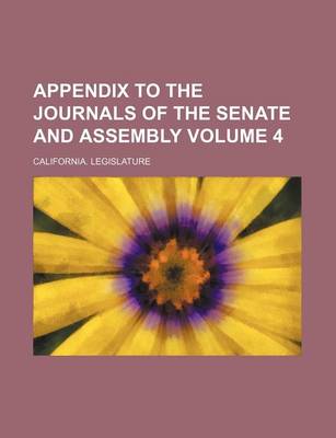 Book cover for Appendix to the Journals of the Senate and Assembly Volume 4