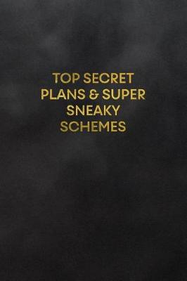 Book cover for Top Secret Plans & Super Sneaky Schemes