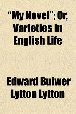 Book cover for "My Novel"; Or, Varieties in English Life