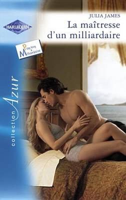Book cover for La Maitresse D'Un Milliardaire (Harlequin Azur)