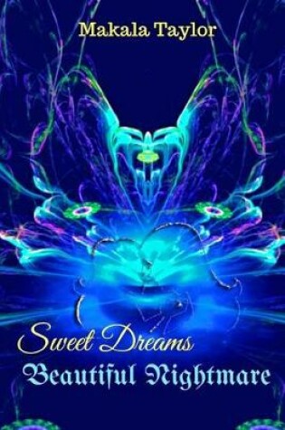 Cover of Sweet Dreams...Beautiful Nightmare