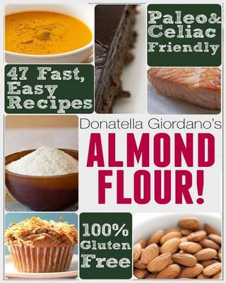 Book cover for Almond Flour! Gluten Free & Paleo Diet Cookbook