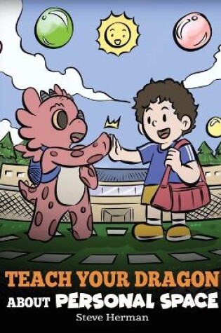Cover of Teach Your Dragon About Personal Space