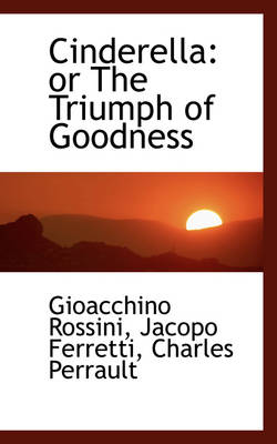 Book cover for Cinderella or the Triumph of Goodness