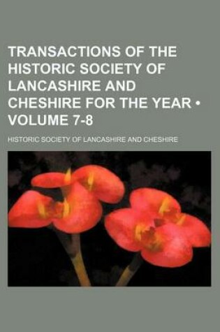 Cover of Transactions of the Historic Society of Lancashire and Cheshire for the Year (Volume 7-8)