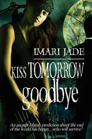 Cover of Kiss Tomorrow Goodbye