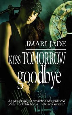 Book cover for Kiss Tomorrow Goodbye