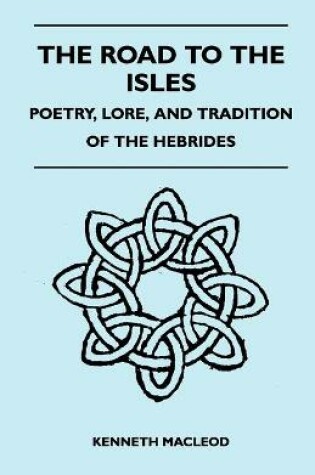 Cover of The Road to the Isles - Poetry, Lore, and Tradition of the Hebrides