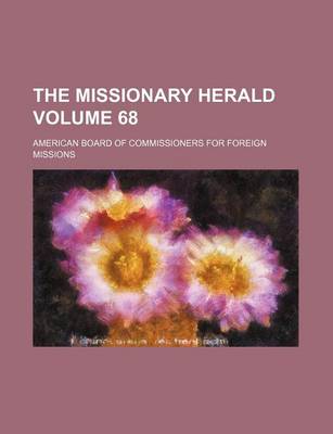 Book cover for The Missionary Herald Volume 68